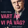 Vart är vi på väg? : svensk ekonomi nu och framåt