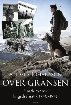Över gränsen : norsk-svensk krigsdramatik 1940-1945