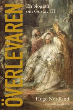 Överlevaren : En biografi om Gustav III