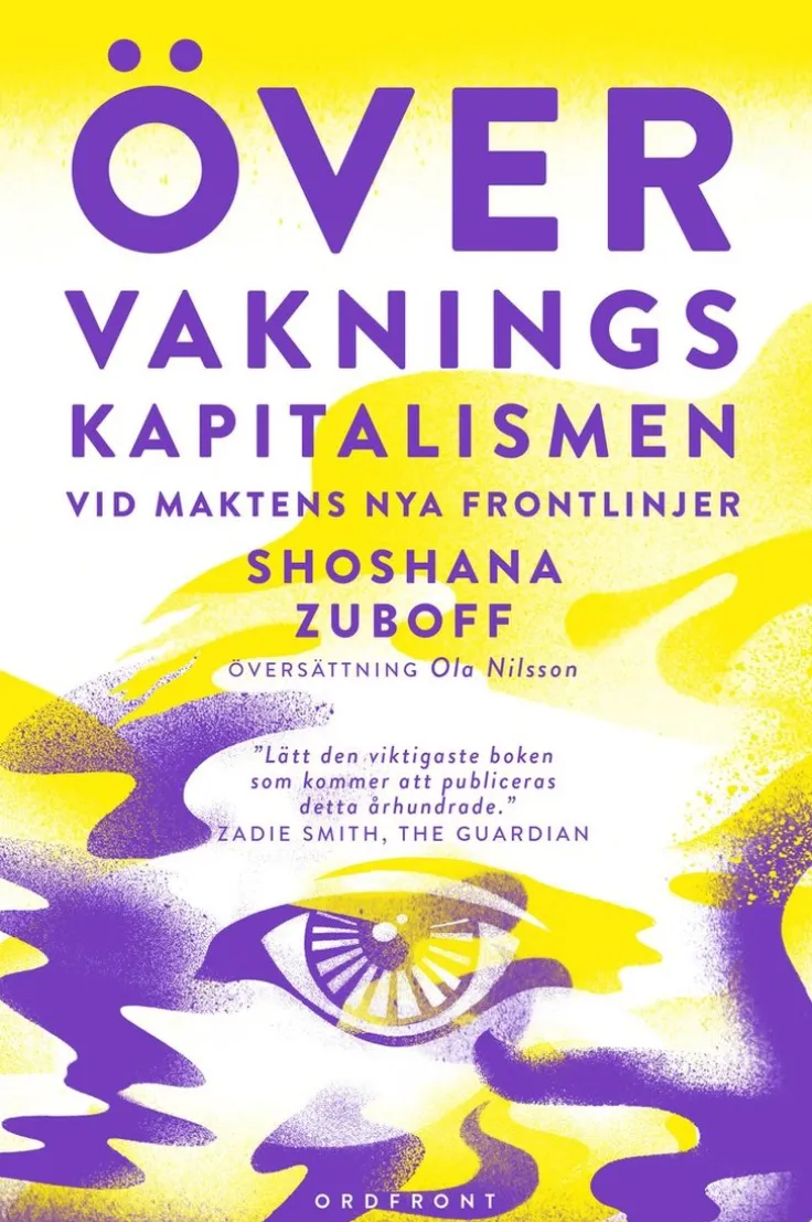 Övervakningskapitalismen : vid maktens nya frontlinjer