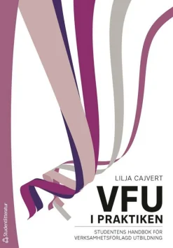 VFU i praktiken : studentens handbok för verksamhetsförlagd utbildning