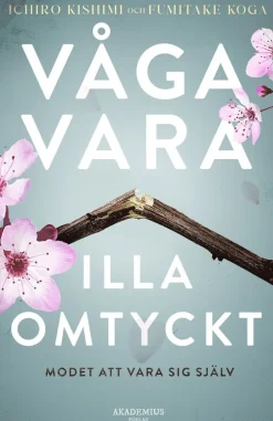 Våga vara illa omtyckt : modet att vara sig själv