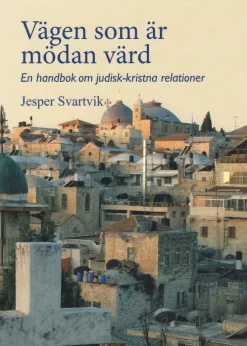 Vägen som är mödan värd. Handbok om judisk-kristna relationer