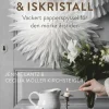 Vinterstjärna & iskristall : vackert papperspyssel för den mörka årstiden