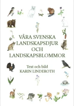 Våra svenska landskapsdjur och landskapsblommor