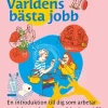 Världens bästa jobb : En introduktion till dig som arbetar med det vardagsnära stödet inom LSS