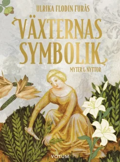 Växternas symbolik : myter & nyttor