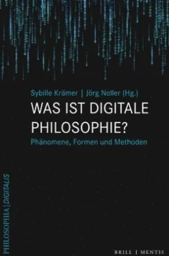 Was Ist Digitale Philosophie?: Phanomene, Formen Und Methoden