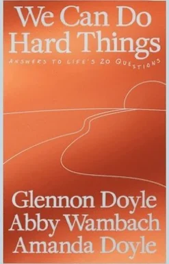 We Can Do Hard Things