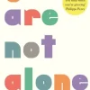 You Are Not Alone