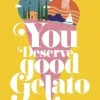 You Deserve Good Gelato